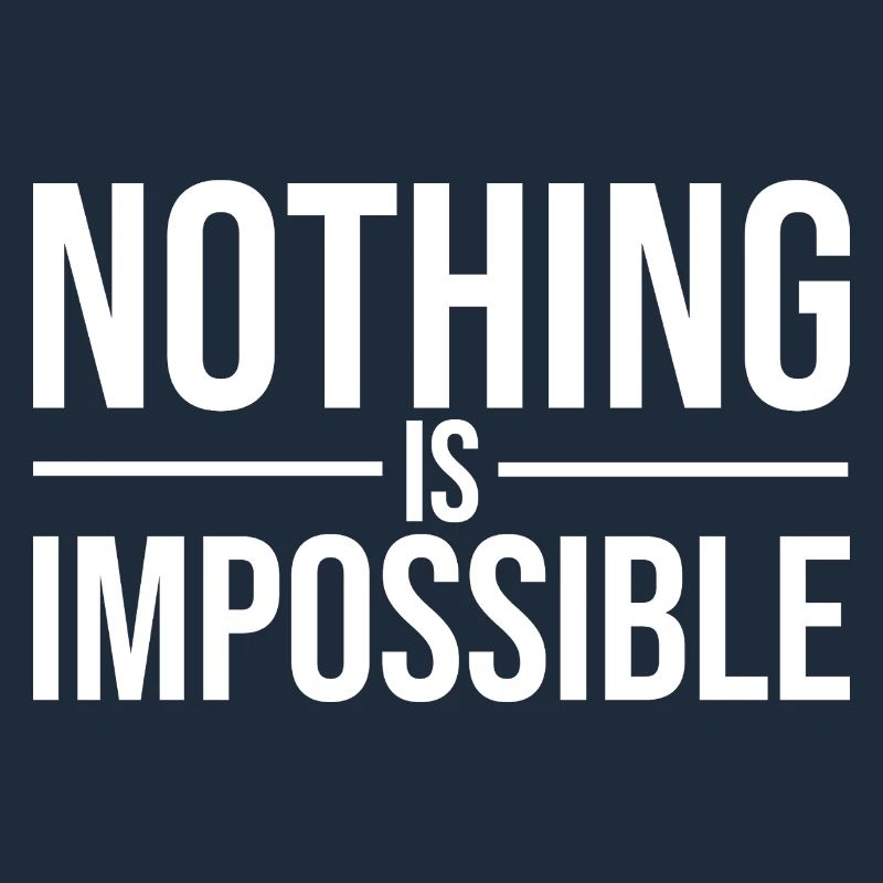 Nothing Is Impossible Bold Typography