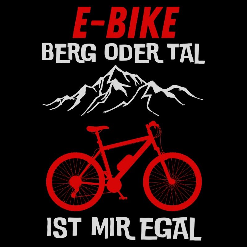 E-Bike Berg oder Tal ist mir Egal Geschenkidee