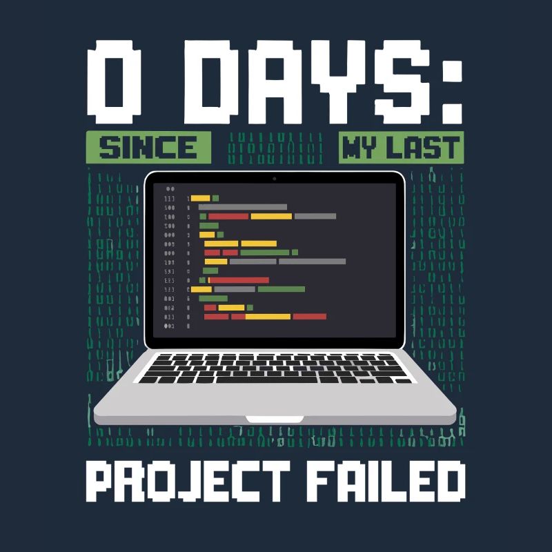 Technical Support 0 Days Since My Last Project