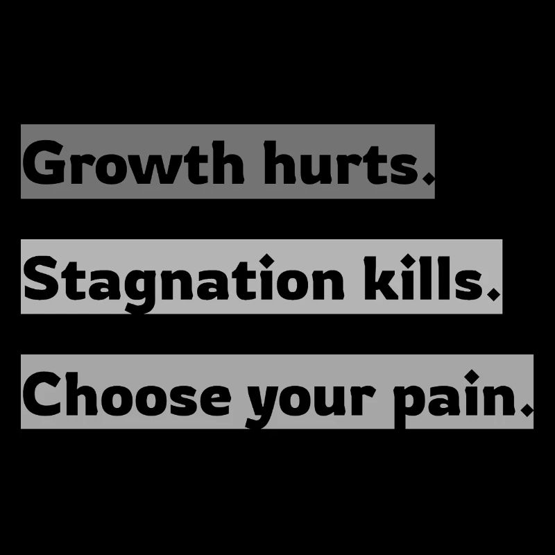 Growth Or Pain: Choose Your Path
