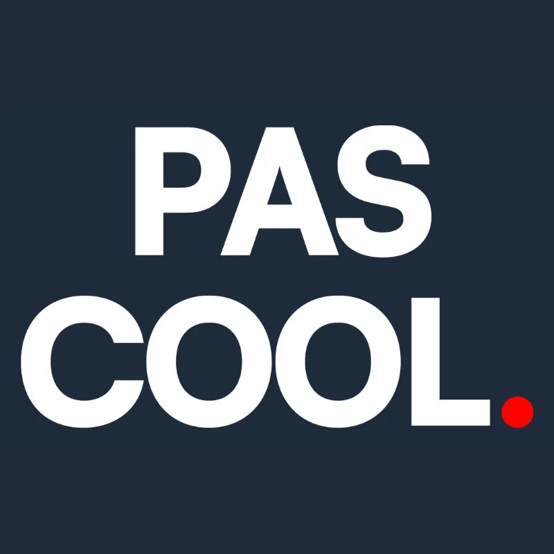 PAS COOL. – Humour Minimaliste Expression