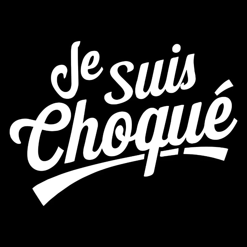 Je suis choqué
