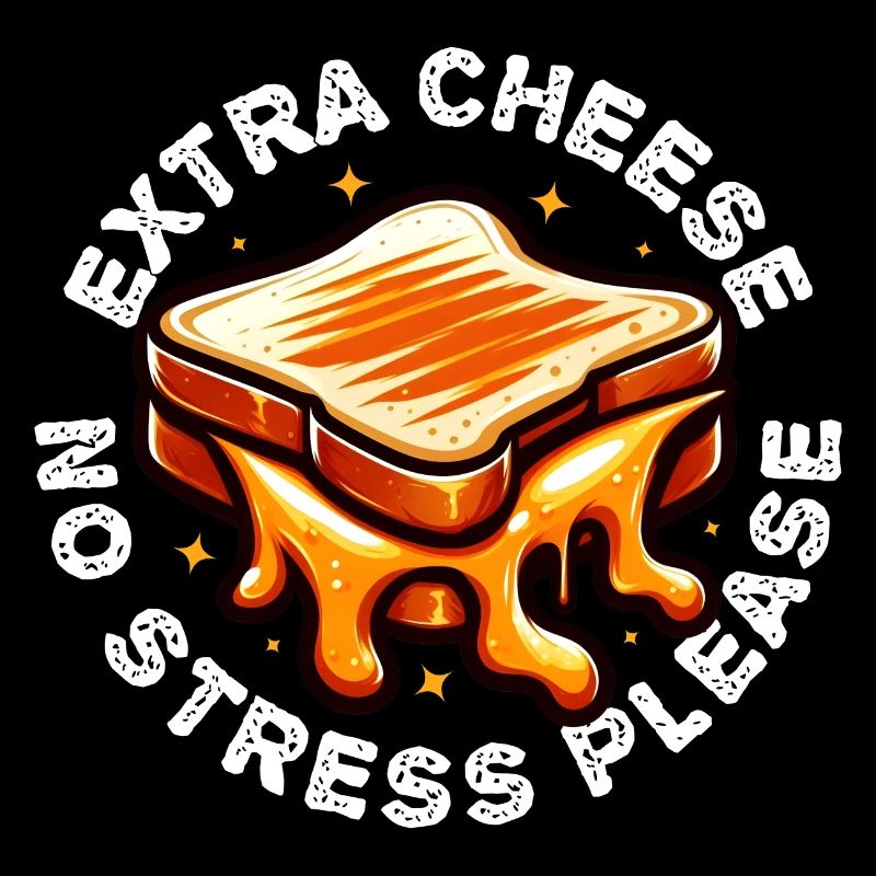 EXTRA CHESSE BITTE KEIN STRESS