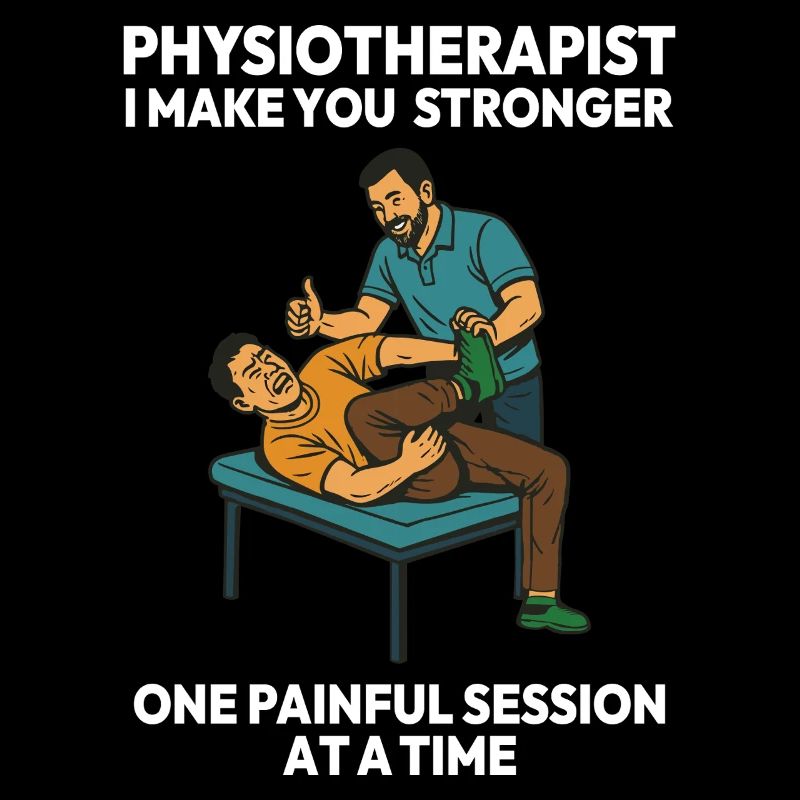 Physiotherapist I'm making you more fun