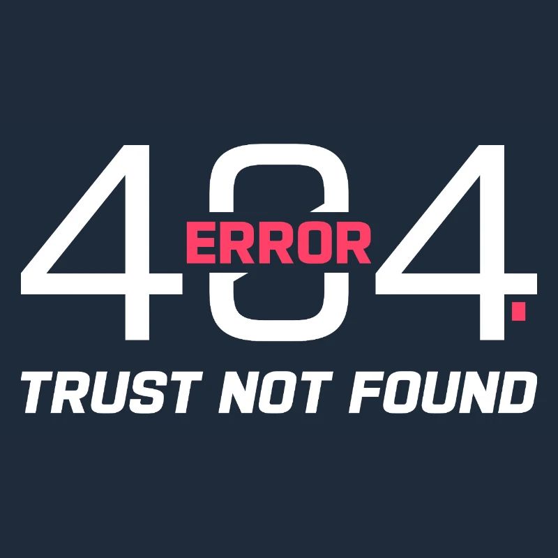 Error 404 Trust Not Found – Funny Sarcastic Quote 