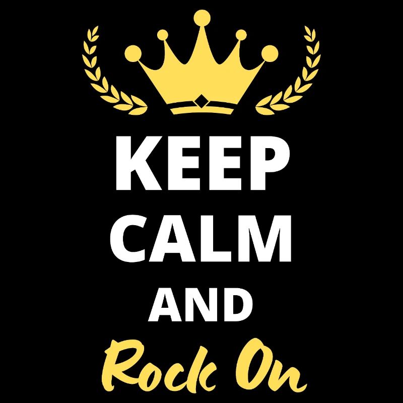 “Keep Calm and Rock On” - Style rock