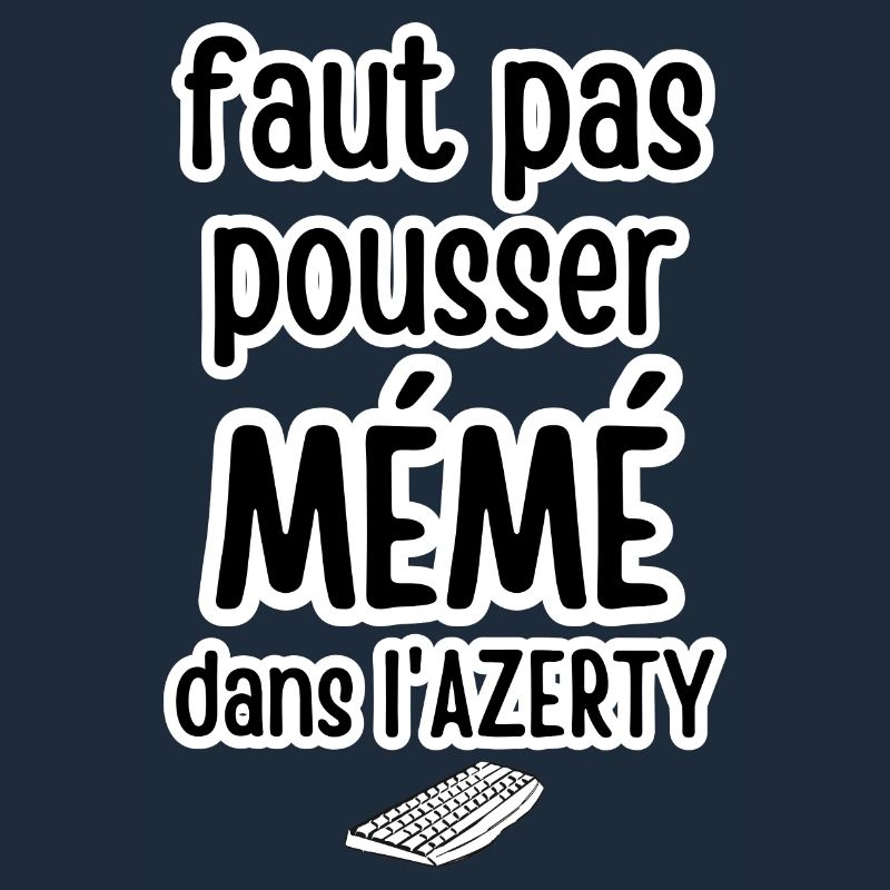 faut pas pousser mémé dans l'azerty