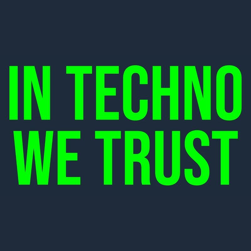 In techno we trust