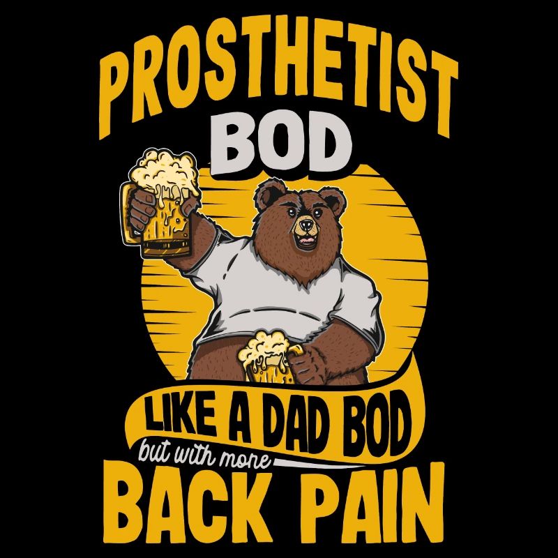 Prosthetist Bod Like A Dad Bod Funny Orthotics