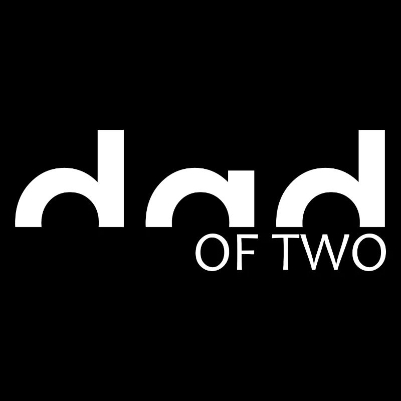 DAD of two - PAPA