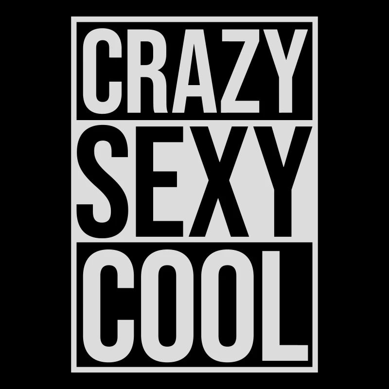 crazy sexy cool Design