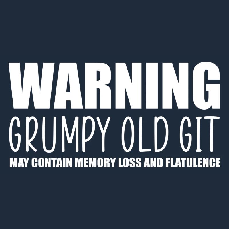 Warning grumpy old git