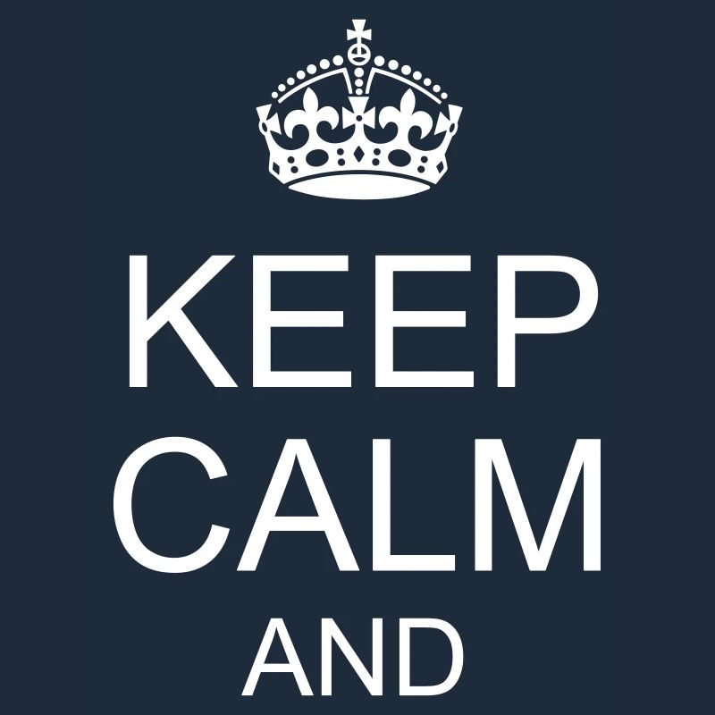 keep calm and YOUR TEXT