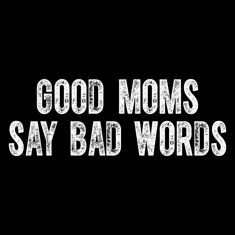 Gute Mama Sag Schlechte Worte Mama Leben