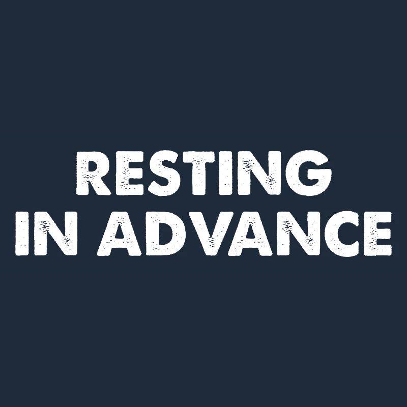 Resting in Advance