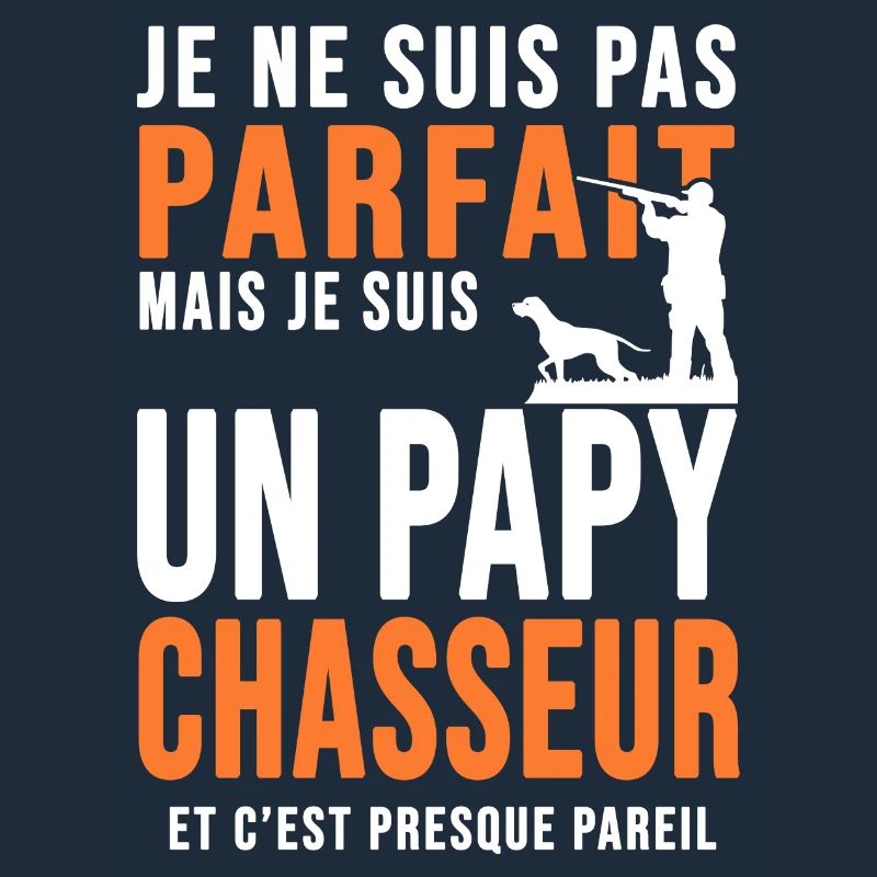 Papy Chasseur parfait cadeau cool papi chasse
