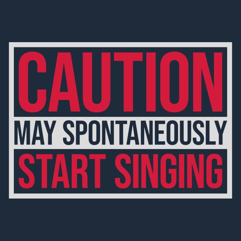 may spontaneously start singing