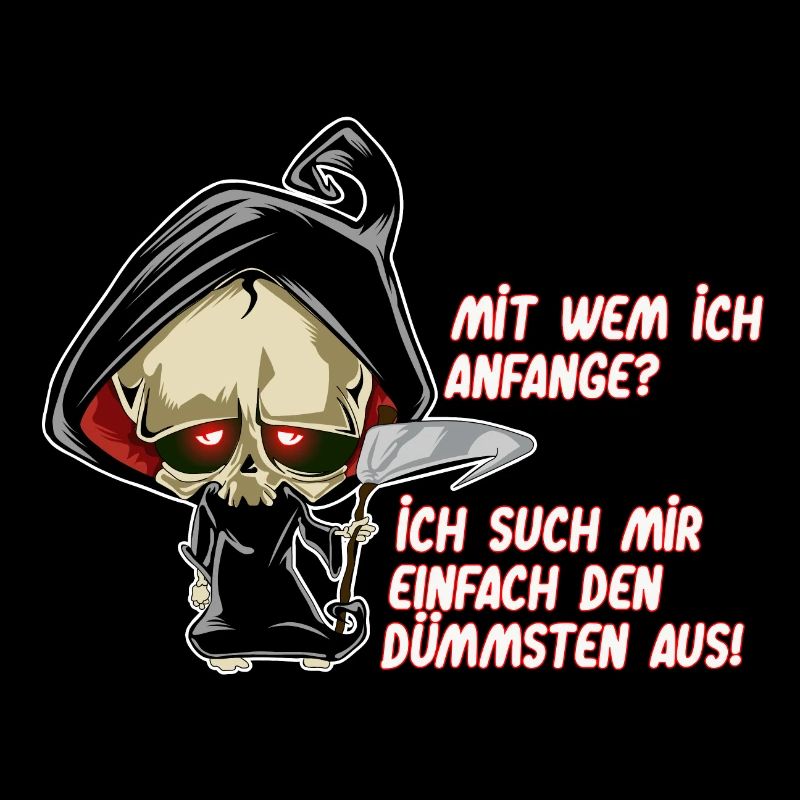 Reaper Dumm Sensenmann Schnitter Sense Tod Sprüche