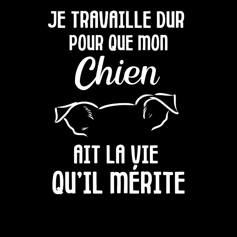 Je travaille dur pour mon chien
