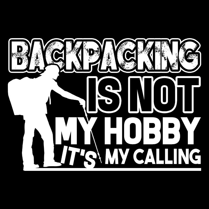 Backpacking Backpacking Is My Calling