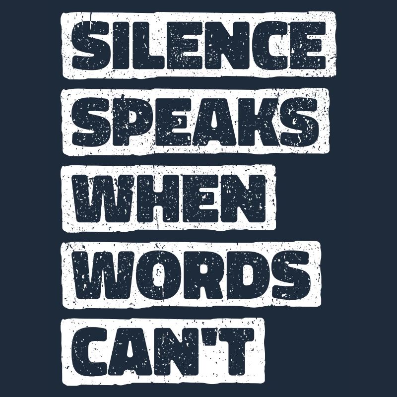 Le silence parle quand les mots ne le peuvent pas - Deep Thinker