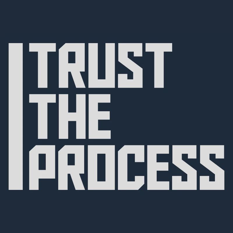 trust the process Zitat