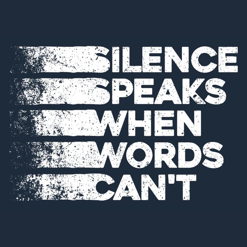 Silence Speaks When Words Can't - Deep Thinker