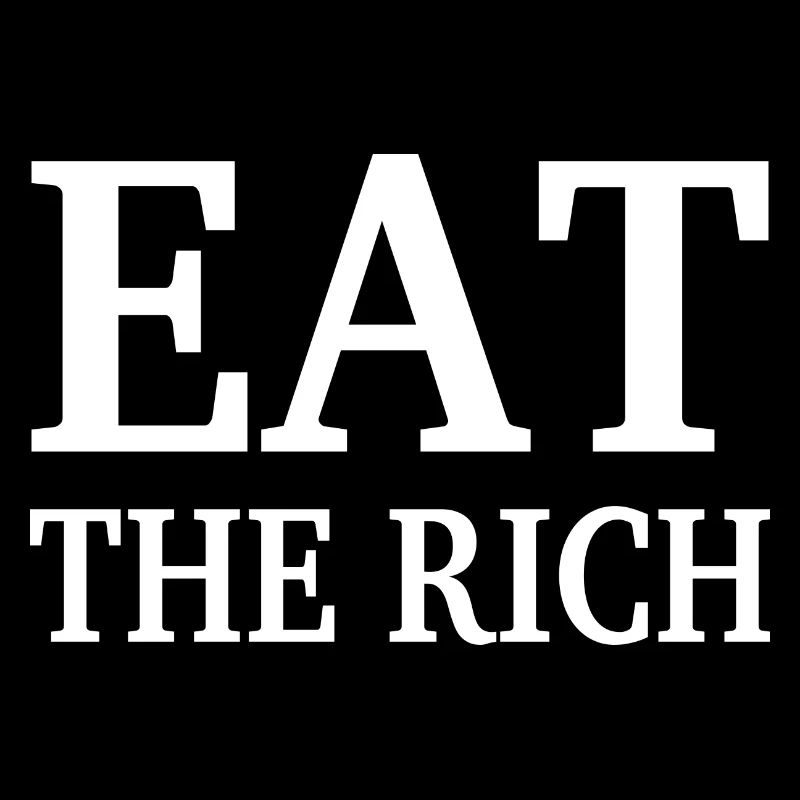 EAT THE RICH