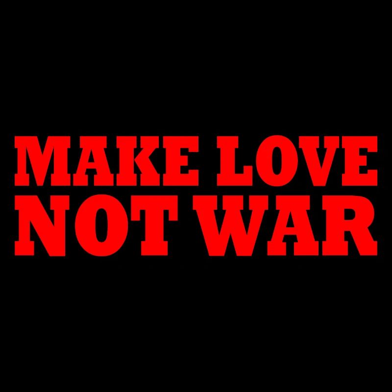 Make love not war