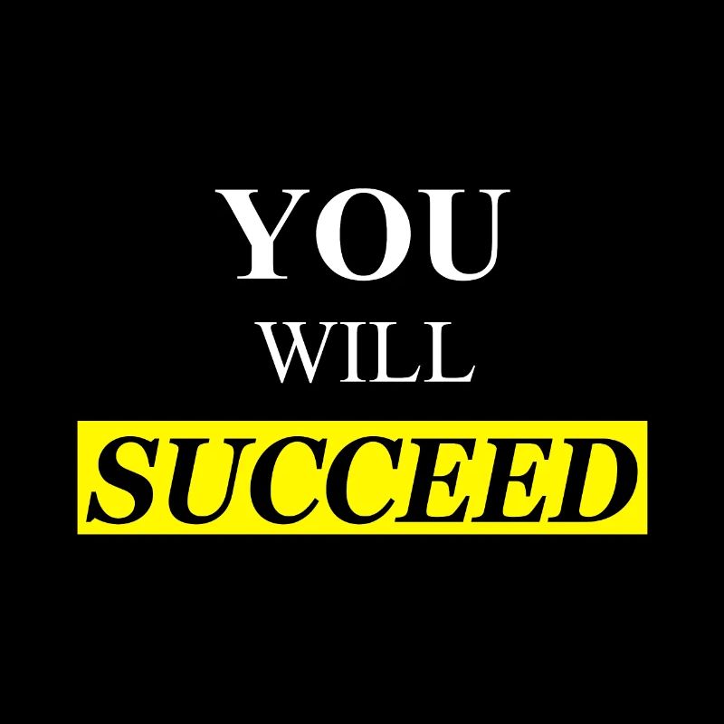 design original YOU WILL SUCCEED