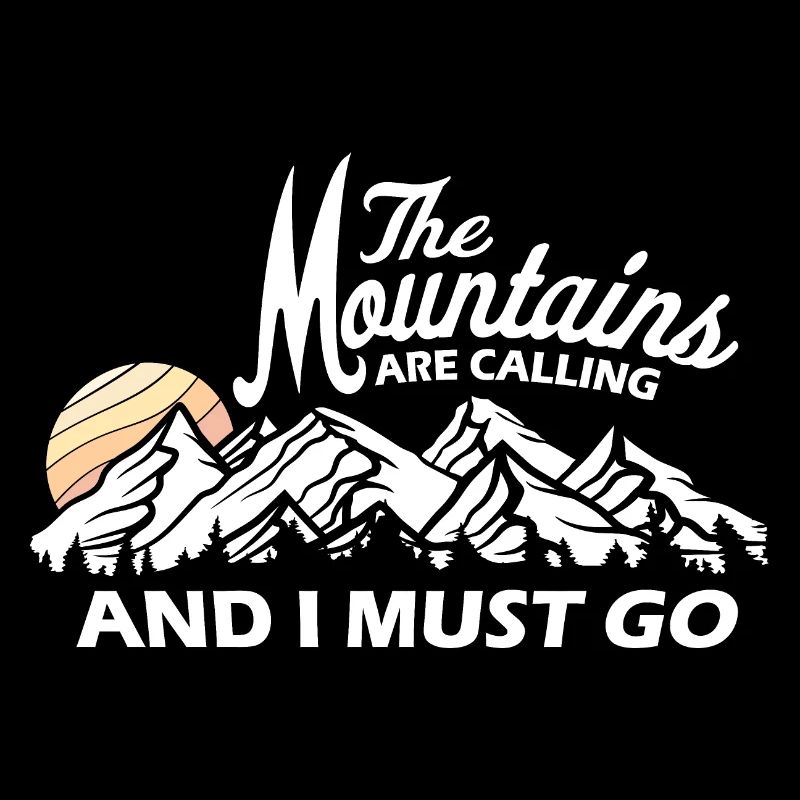 The Mountains Are Calling And I Must Go Spruch