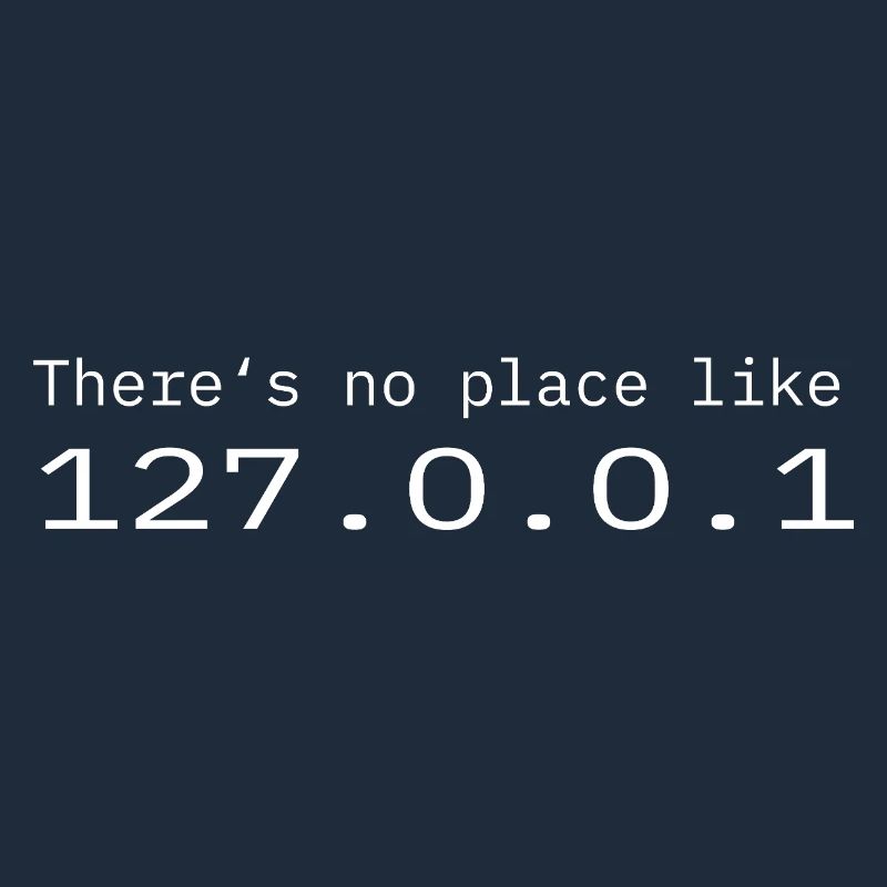 Programmeur Nerd IT Aucun endroit comme Localhost