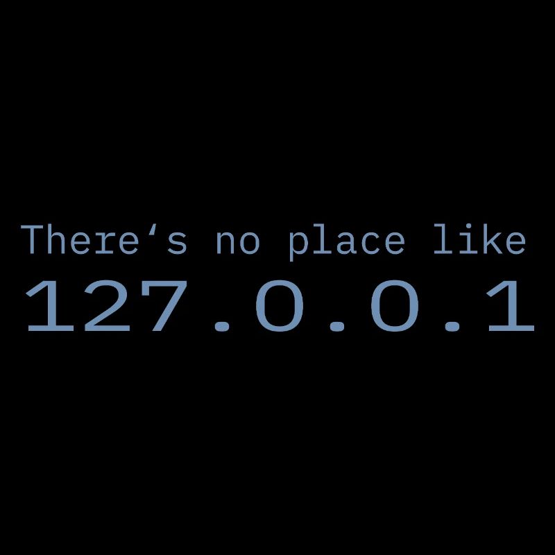 Programmierer Nerd IT Kein Ort wie Localhost