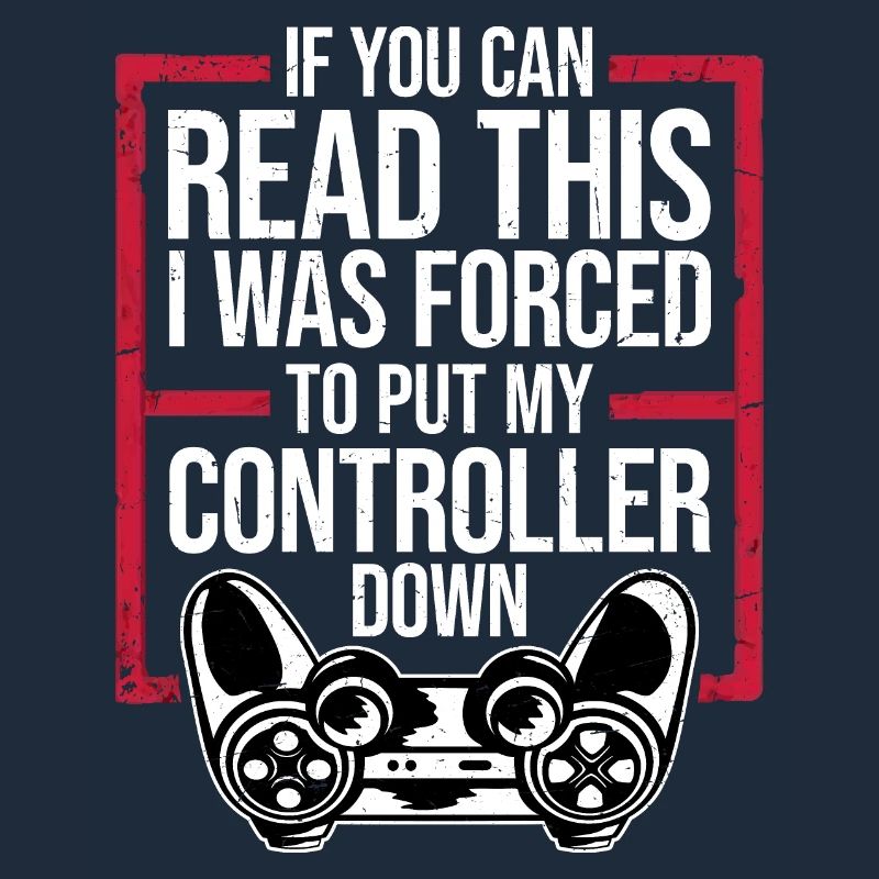 If You Can Read This Forced To Put Controller Down