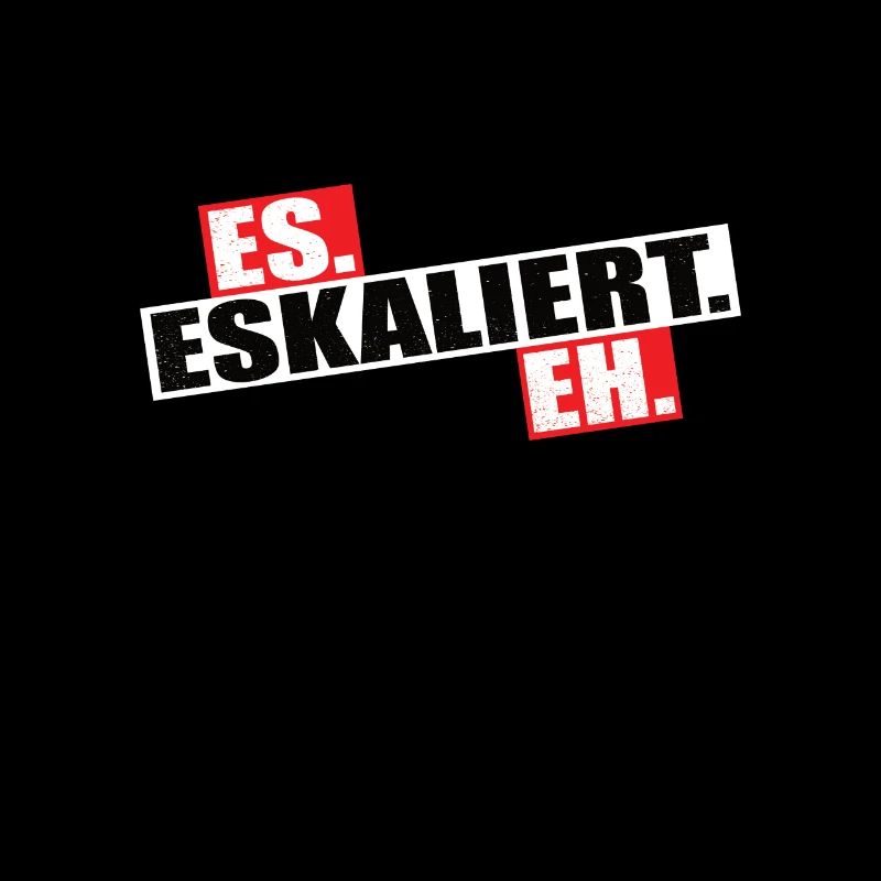 Es Eskaliert eh