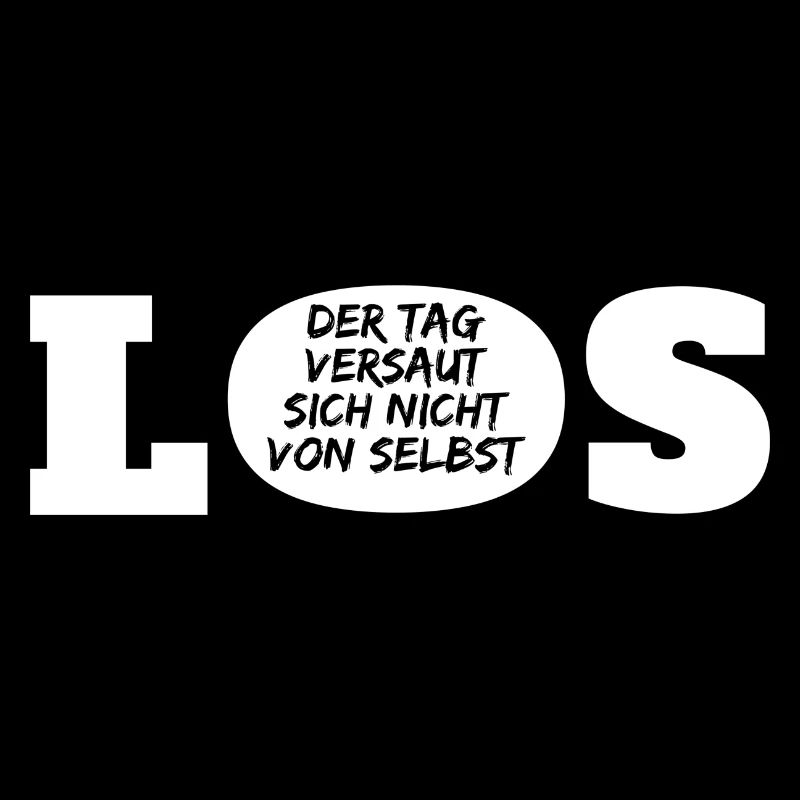 LOS - der Tag versaut sich nicht von selbst