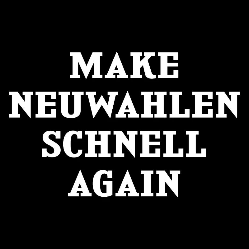 Make Neuwahlen Schnell Again