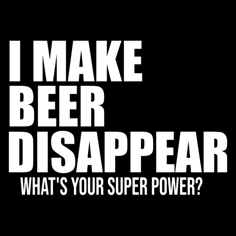 I make beer disappear funny quote