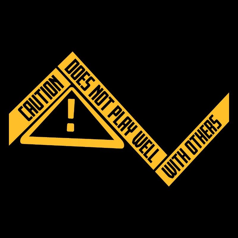 Caution Does Not Play Well With Others Warnung