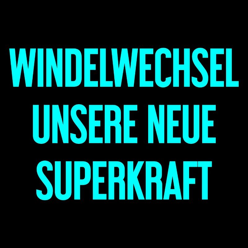 Windelwechsel – unsere neue Superkraft
