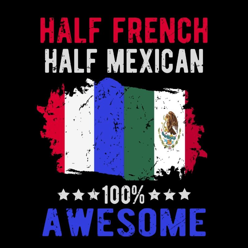 Half French Half Mexican