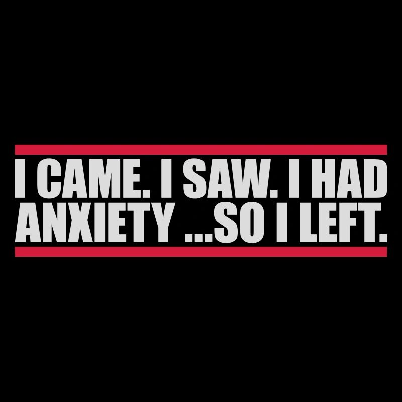 I had anxiety Spruch