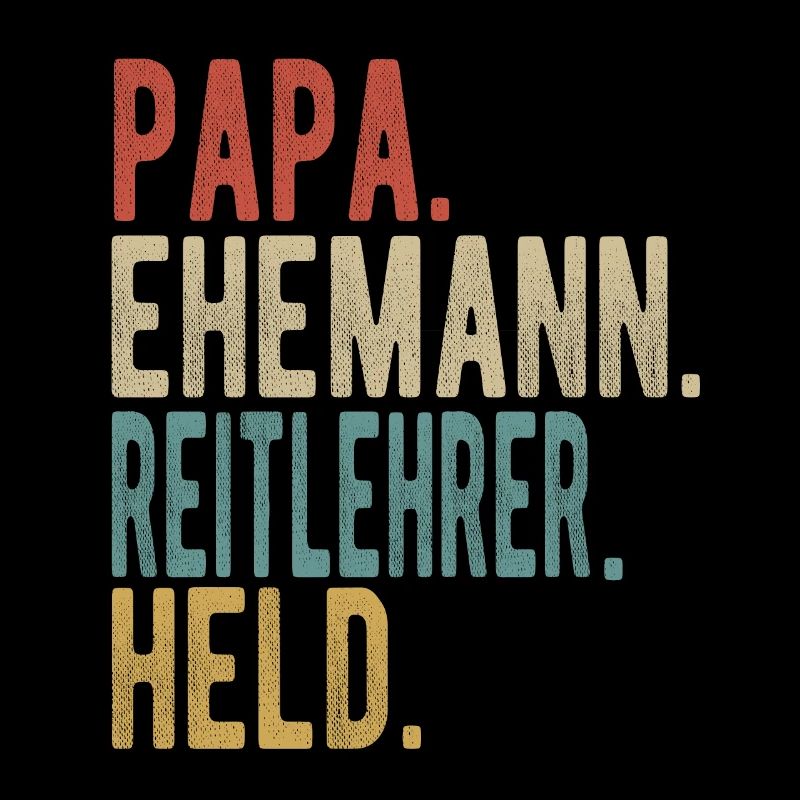 Reitlehrer Papa Ehemann Held