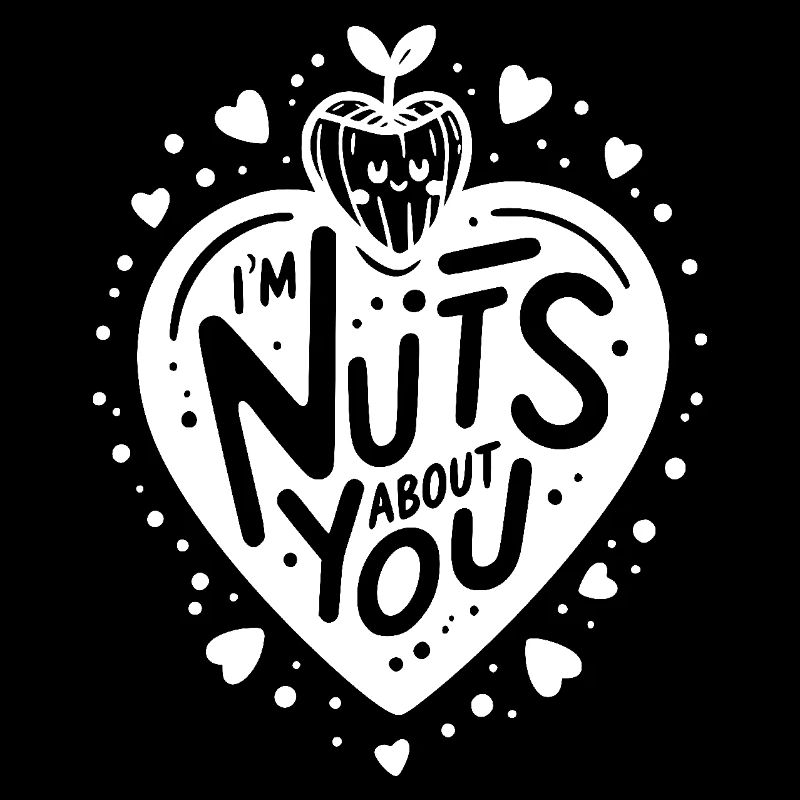 I’m Nuts About You