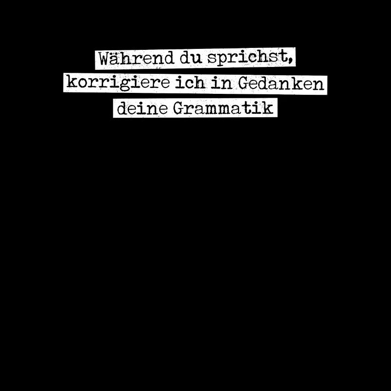 Während du sprichst korrigiere ich - Grammatik