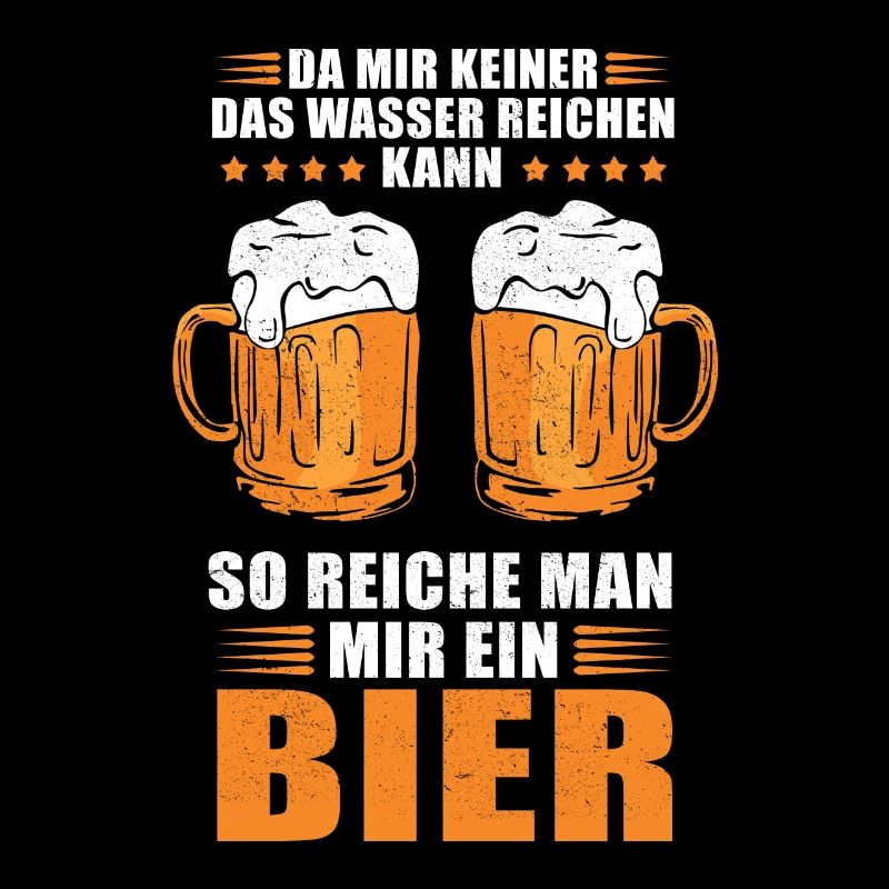 Da mir keiner das Wasser Saufen Bier Biertrinker