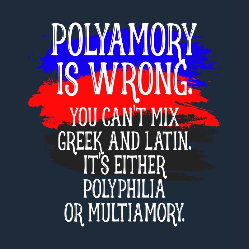 Polyamory Is Wrong Polyamorös Spruch Polyamorie