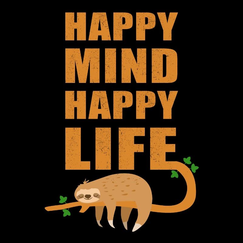 Happy mind happy life optimist sloth