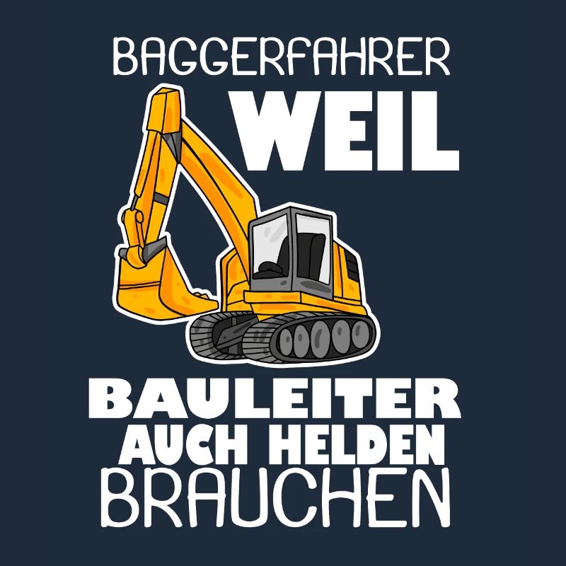 Bagger Baggerfahrer Spruch
