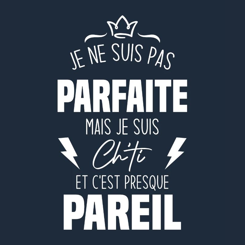Je ne suis pas parfaite mais je suis chti